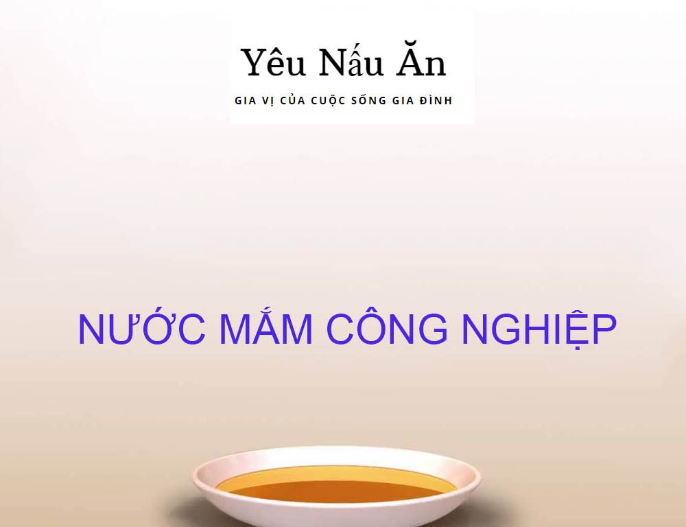Nước mắm công nghiệp: Cảm hứng ra đời từ nước mắm truyền thống